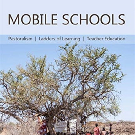 Mobile Schools – Pastoralism, Ladders of Learning, Teacher Education