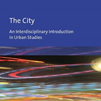 The City: An Interdisciplinary Introduction to Urban Studies