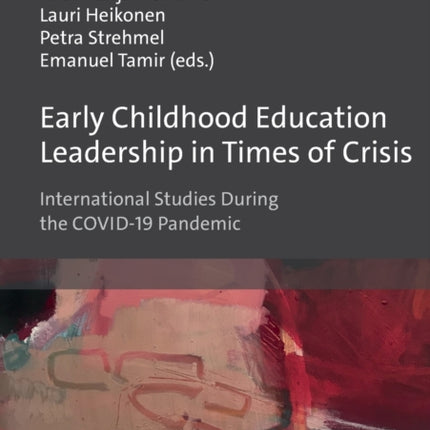 Early Childhood Education Leadership in Times of Crisis: International Studies During the COVID-19 Pandemic