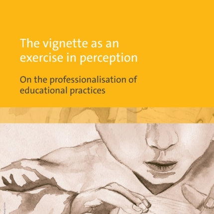 The vignette as an exercise in perception / Η βινιέτα ως άσκηση αντίληψης: On the professionalisation of educational practices /   &#94