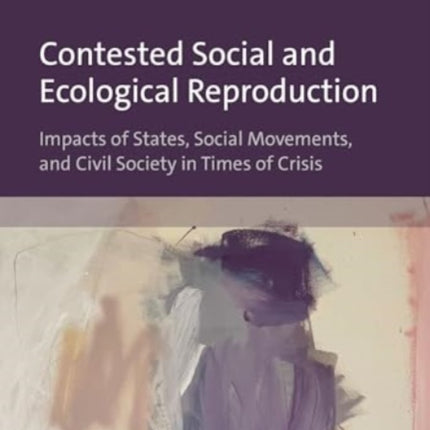 Contested Social and Ecological Reproduction