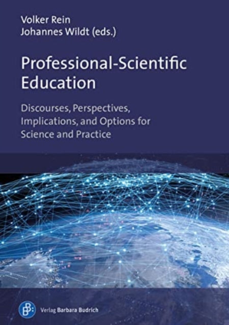 Professional-Scientific Education: Discourses, Perspectives, Implications, and Options for Science and Practice