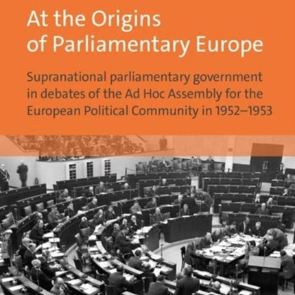 At the Origins of Parliamentary Europe