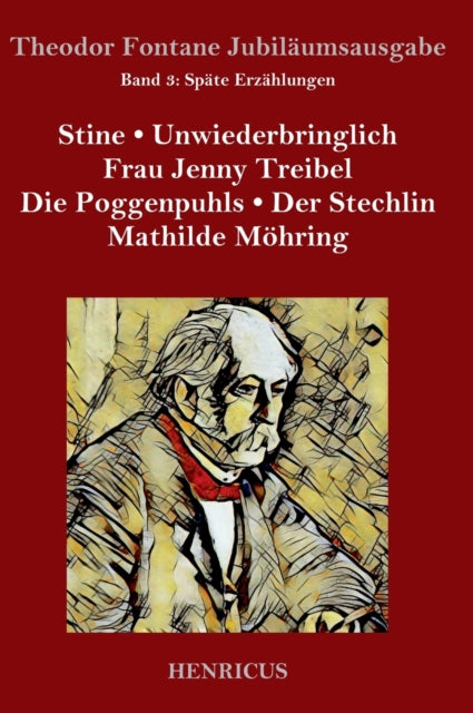 Späte Erzählungen: Stine / Unwiederbringlich /