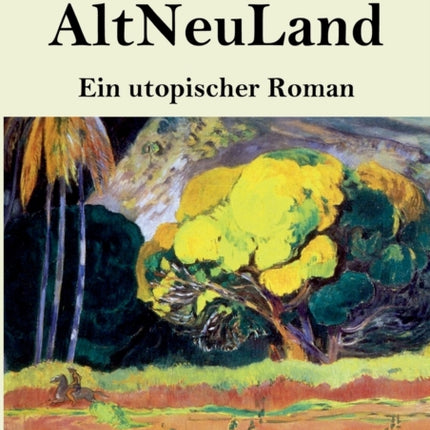 AltNeuLand (Großdruck): Ein utopischer Roman