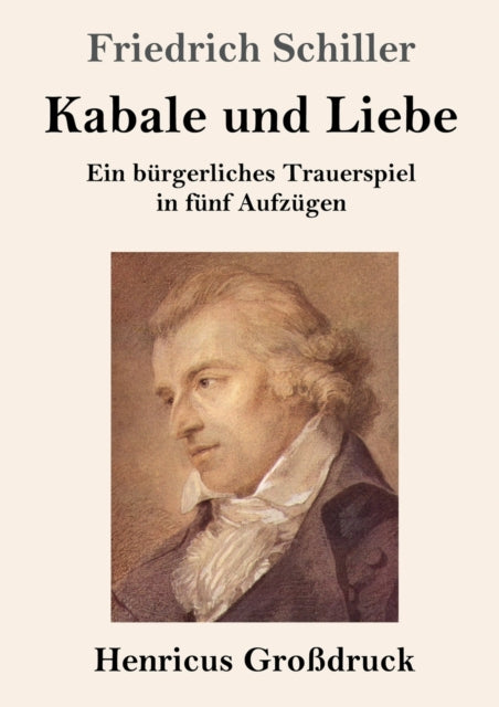 Kabale und Liebe (Großdruck): Ein bürgerliches Trauerspiel in fünf Aufzügen