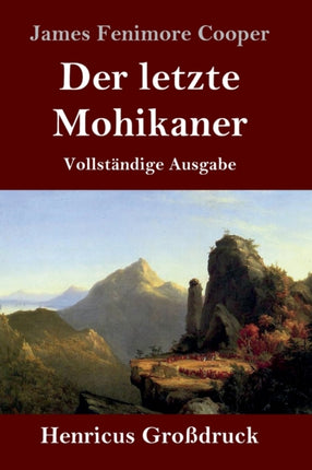 Der letzte Mohikaner (Großdruck): Vollständige Ausgabe