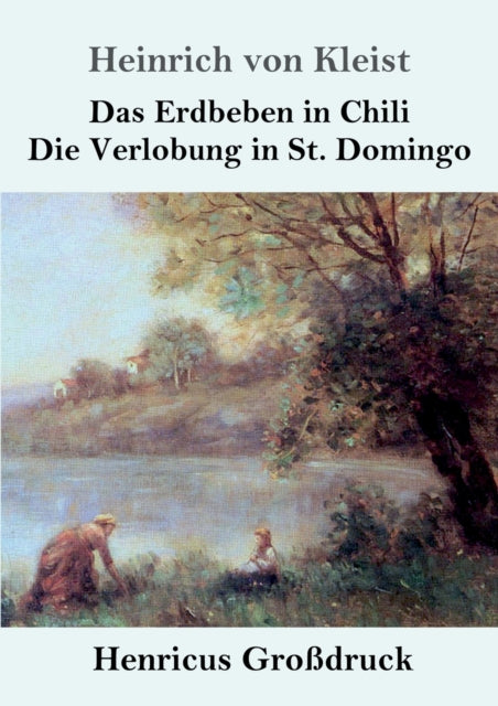 Das Erdbeben in Chili / Die Verlobung in St. Domingo (Großdruck)