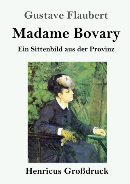 Madame Bovary (Großdruck): Ein Sittenbild aus der