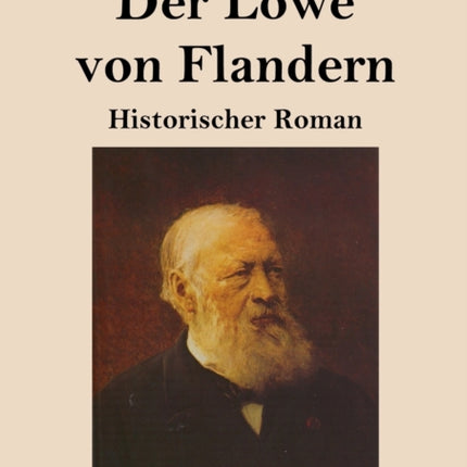 Der Löwe von Flandern: Historischer Roman