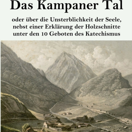 Das Kampaner Tal (Großdruck): oder über die Unsterblichkeit der Seele, nebst einer Erklärung der Holzschnitte unter den 10 Geboten des Katechismus