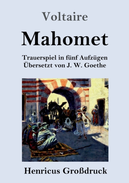 Mahomet (Großdruck): Trauerspiel in fünf Aufzügen
