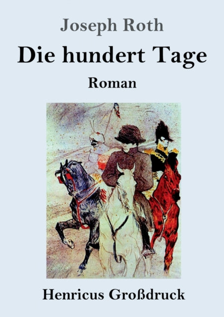 Die hundert Tage (Großdruck): Roman