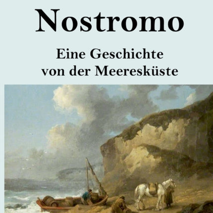 Nostromo (Großdruck): Eine Geschichte von der
