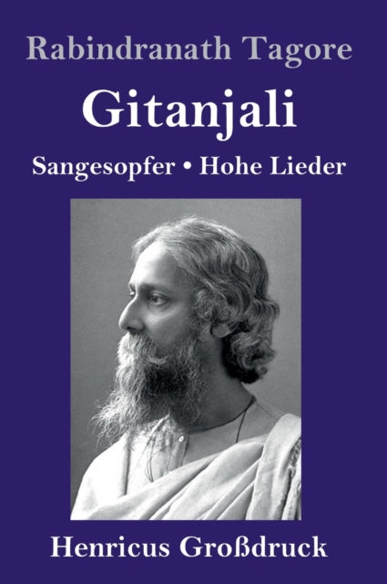 Gitanjali (Großdruck): Sangesopfer. Hohe Lieder