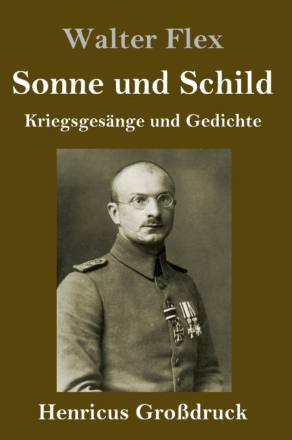 Sonne und Schild (Großdruck): Kriegsgesänge und Gedichte