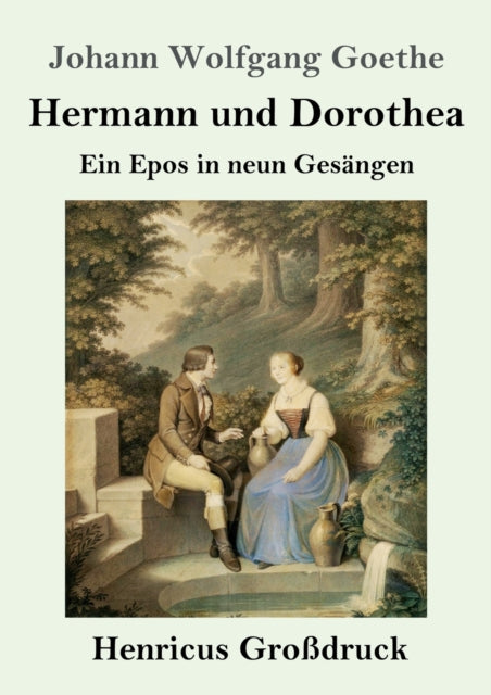 Hermann und Dorothea (Großdruck): Ein Epos in