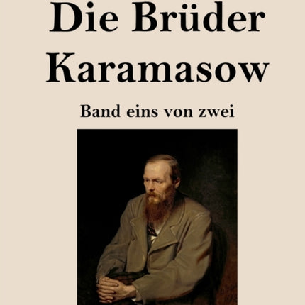 Die Brüder Karamasow (Großdruck): Band eins von zwei