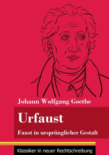 Urfaust: Faust in ursprünglicher Gestalt (Band 1, Klassiker in neuer Rechtschreibung)