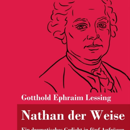 Nathan der Weise: Ein dramatisches Gedicht in