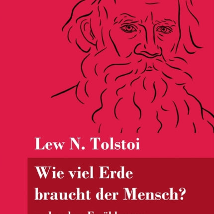 Wie viel Erde braucht der Mensch?: und andere