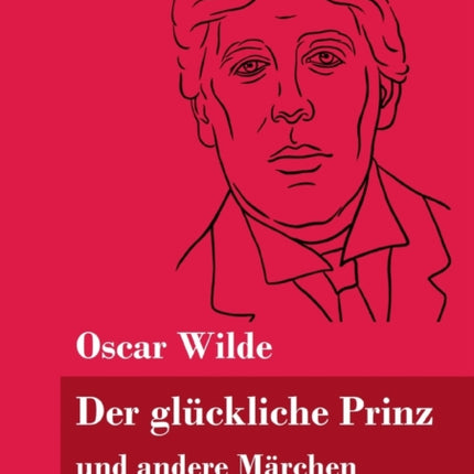 Der glückliche Prinz und andere Märchen: (Band 89, Klassiker in neuer Rechtschreibung)