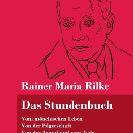 Das Stundenbuch: Vom mönchischen Leben / Von der