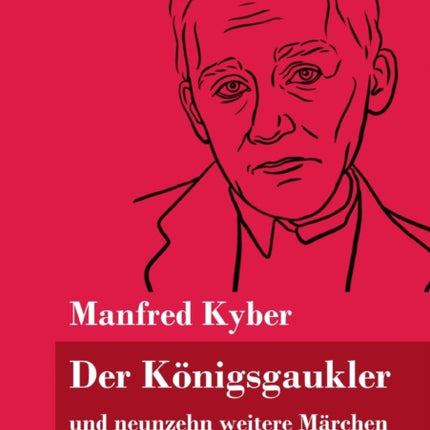 Der Königsgaukler: und neunzehn weitere Märchen (Band 129, Klassiker in neuer Rechtschreibung)