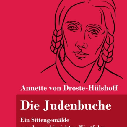 Die Judenbuche: Ein Sittengemälde aus dem gebirgichten Westfalen (Band 133, Klassiker in neuer Rechtschreibung)