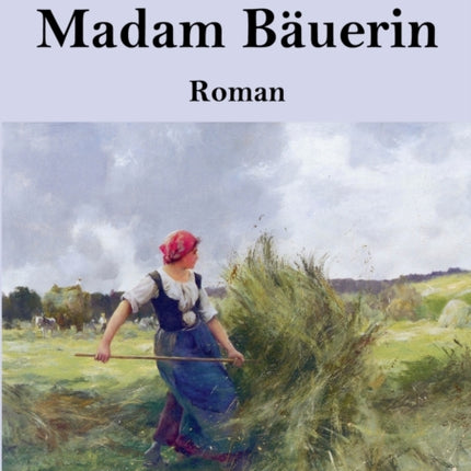 Madam Bäuerin (Großdruck): Roman