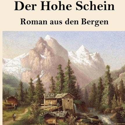 Der Hohe Schein (Großdruck): Roman aus den Bergen
