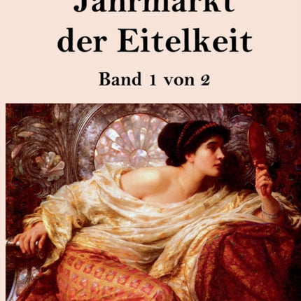 Jahrmarkt der Eitelkeit (Großdruck): Band 1 von 2