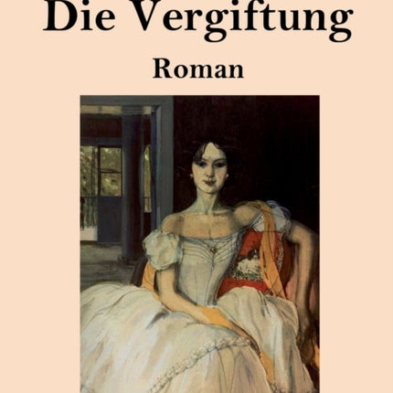 Die Vergiftung (Großdruck): Roman