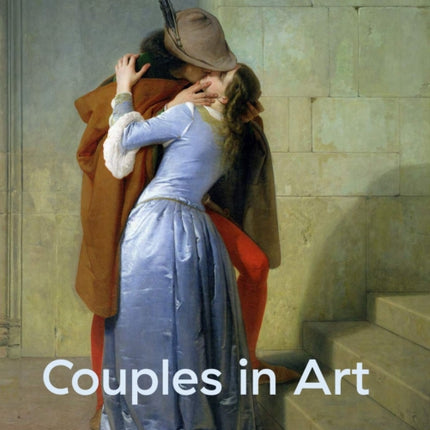 Couples in Art: Iconic Lovers Portrayed by Artists