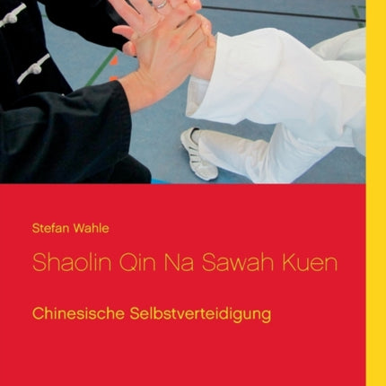 Shaolin Qin Na Sawah Kuen: Chinesische