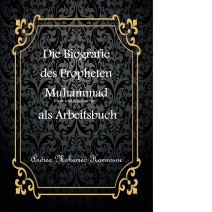 Die Biografie des letzten Propheten Muhammad als