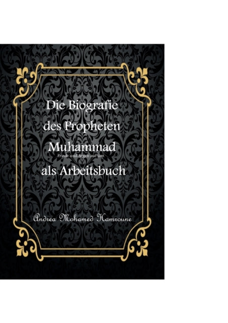 Die Biografie des letzten Propheten Muhammad als