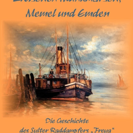 Zwischen Munkmarsch, Memel und Emden: Geschichte