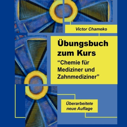 Übungsbuch zum Kurs  Chemie für Mediziner und