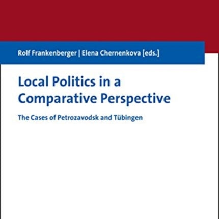 Local Politics in a Comparative Perspective: The Cases of Petrozavodsk and Tubingen