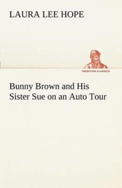 Bunny Brown and His Sister Sue on an Auto Tour