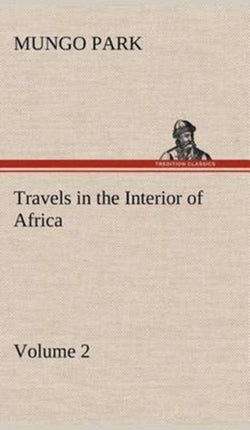 Travels in the Interior of Africa - Volume 02