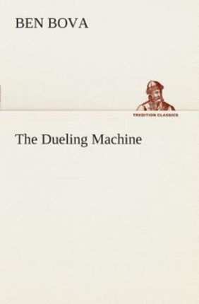 The Dueling Machine