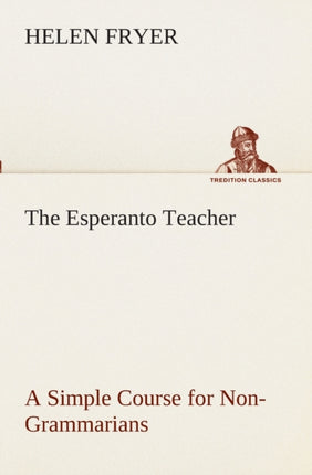 The Esperanto Teacher A Simple Course for