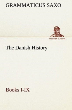 The Danish History, Books I-IX