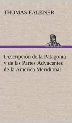 Descripción de la Patagonia y de las Partes