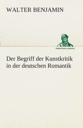 Der Begriff der Kunstkritik in der deutschen Romantik