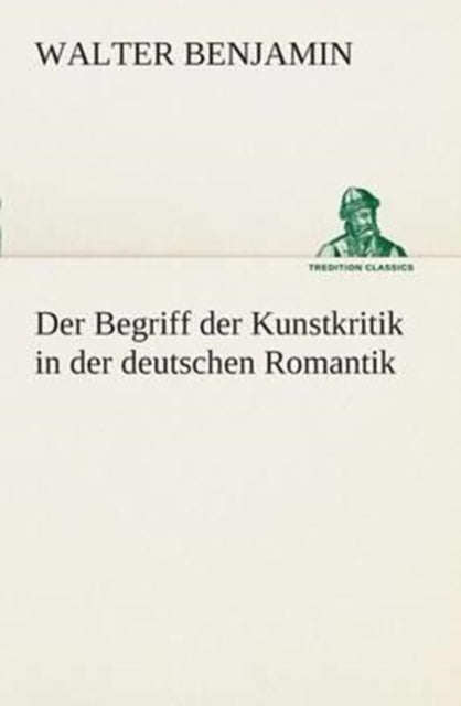 Der Begriff der Kunstkritik in der deutschen Romantik