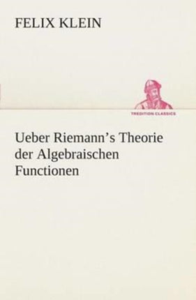 Ueber Riemann's Theorie der Algebraischen