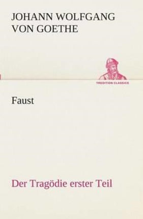 Faust: Der Tragödie erster Teil